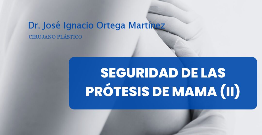 Seguridad de las prótesis de mama II