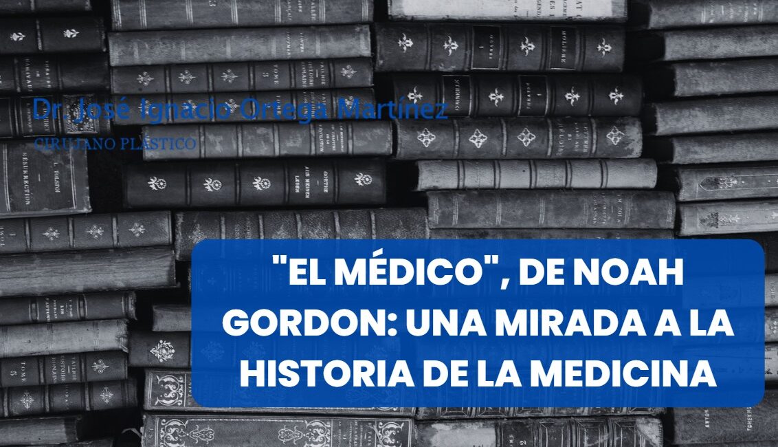 El Médico, de Noah Gordon una mirada a la historia de la medicina
